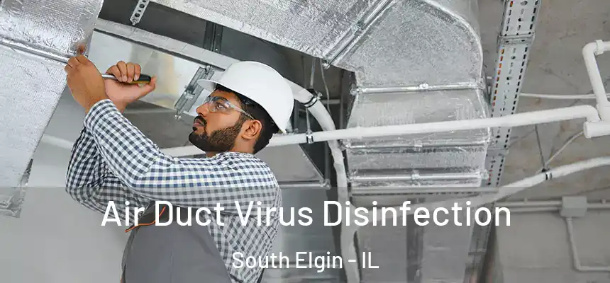  Air Duct Virus Disinfection South Elgin - IL