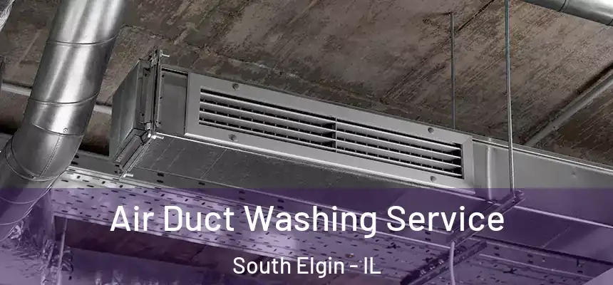 Air Duct Washing Service South Elgin - IL