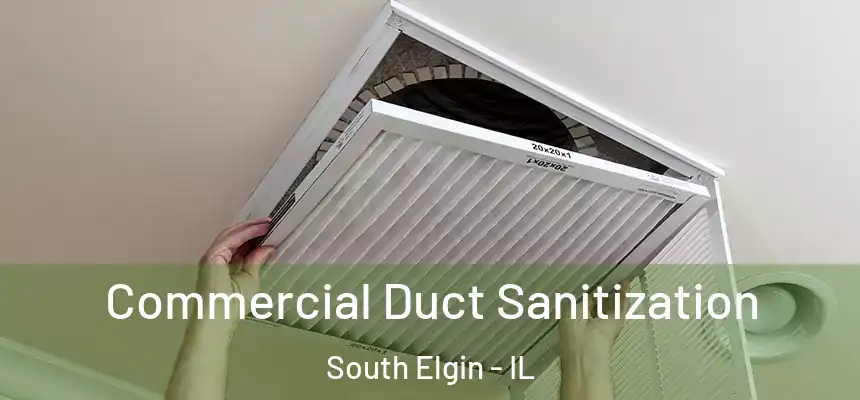 Commercial Duct Sanitization South Elgin - IL