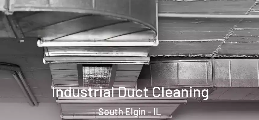 Industrial Duct Cleaning South Elgin - IL